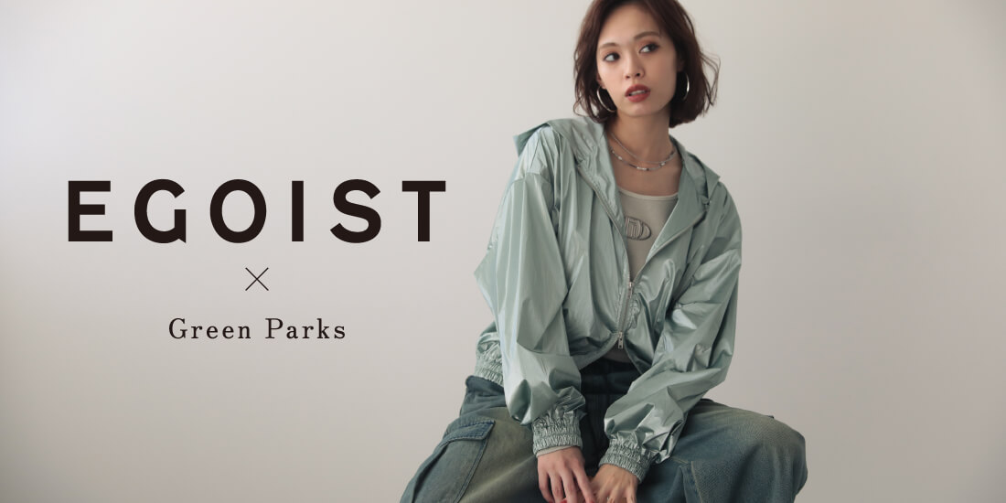 EGOIST｜Green Parks