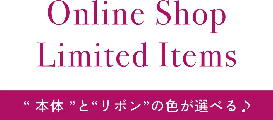 ONLINE SHOP Limited Items