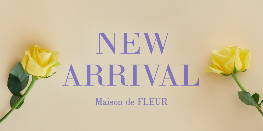 FEATURE ALL｜Maison de FLEUR