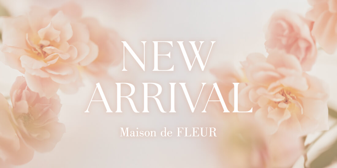FEATURE ALL｜Maison de FLEUR