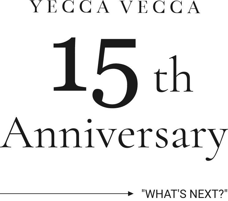yecca vecca 15th anniversary WHAT'S NEXT?