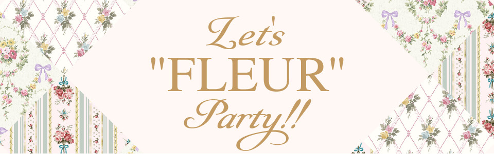 Let's FLEUR Party!!
