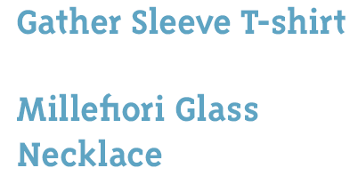 Gather Sleeve T-shirt + Millefiori Glass Necklace